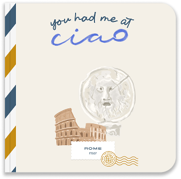 Illustrated board book cover for kids titled “You Had Me at Ciao – Rome” featuring the Colosseum and Vespa in a minimal scrapbook style